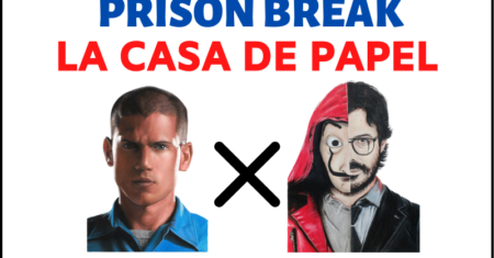 Prison Break X La Casa de Papel